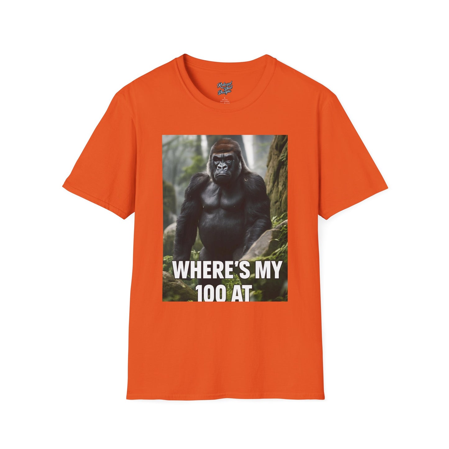 Funny Gorilla 'Where's My 100 At' Unisex Softstyle T-Shirt
