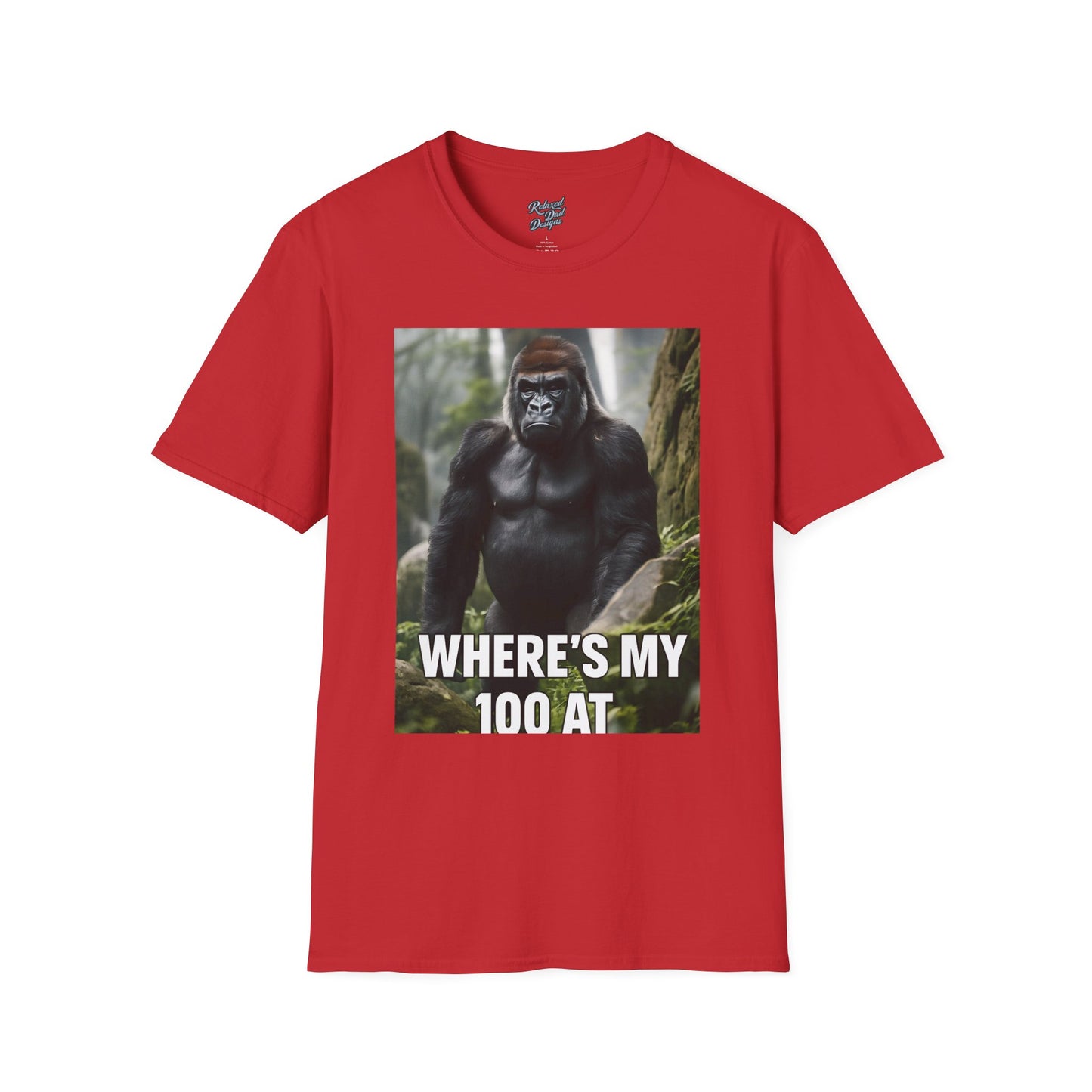 Funny Gorilla 'Where's My 100 At' Unisex Softstyle T-Shirt
