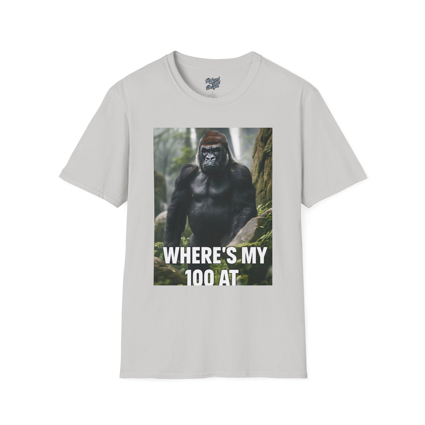 Funny Gorilla 'Where's My 100 At' Unisex Softstyle T-Shirt