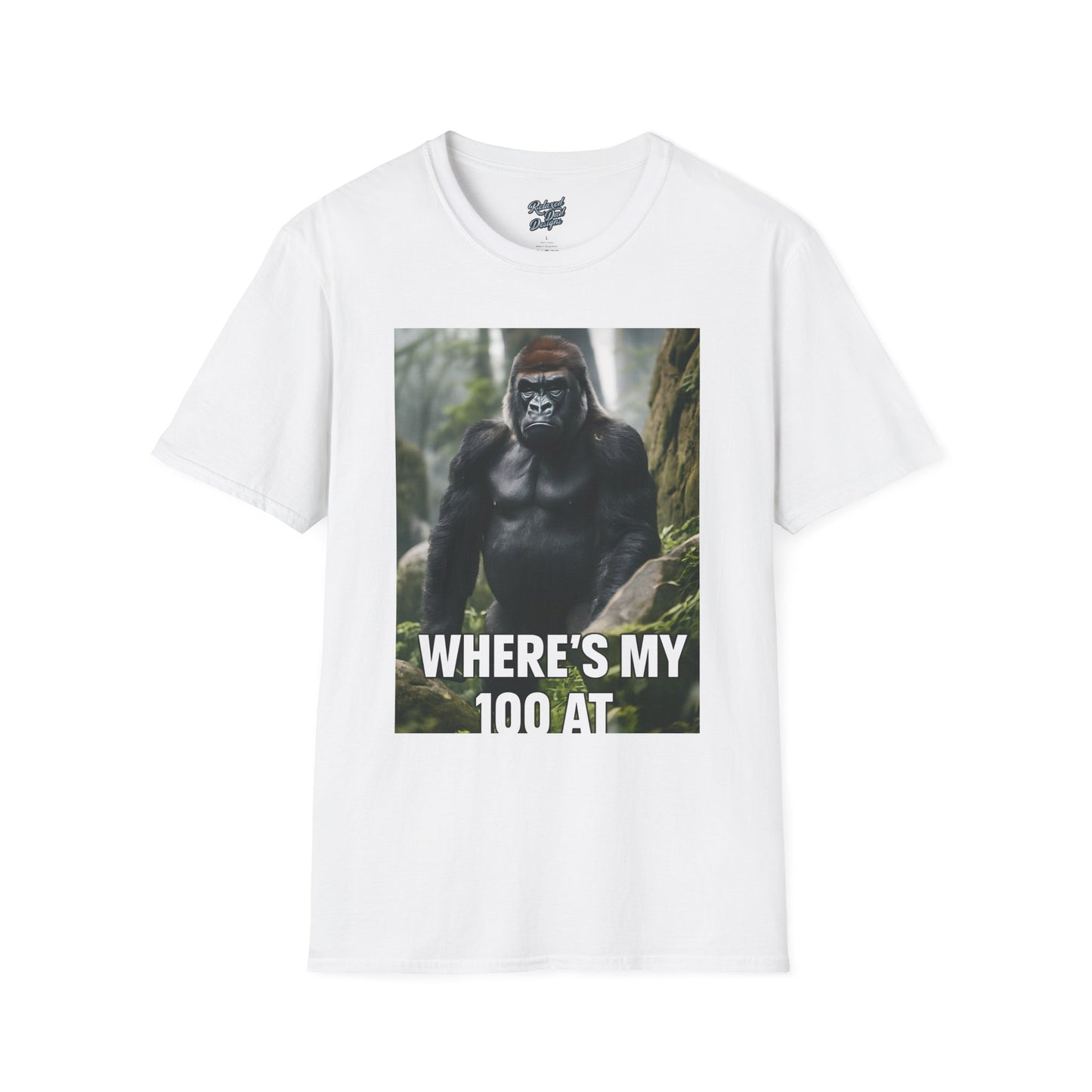 Funny Gorilla 'Where's My 100 At' Unisex Softstyle T-Shirt