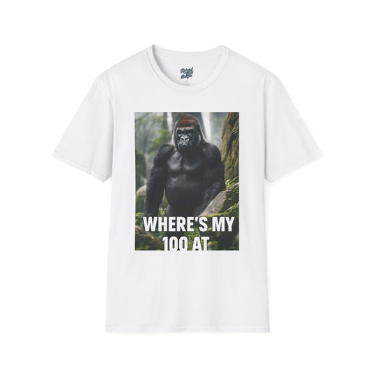 Funny Gorilla 'Where's My 100 At' Unisex Softstyle T-Shirt