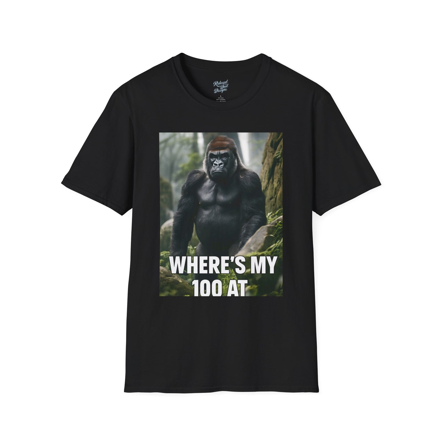 Funny Gorilla 'Where's My 100 At' Unisex Softstyle T-Shirt